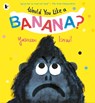 Would You Like a Banana? - Yasmeen Ismail - 9781406394221