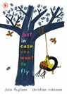 Just in Case You Want to Fly - Julie Fogliano - 9781406394269