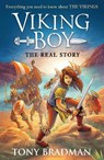 Viking Boy: the Real Story: Everything you need to know about the Vikings - Tony Bradman - 9781406395037