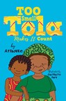 Too Small Tola Makes It Count - Atinuke - 9781406399387
