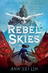 Rebel Skies - Ann Sei Lin - 9781406399592