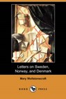 Letters on Sweden, Norway, and Denmark - WOLLSTONECRAFT,  Mary - 9781406586923
