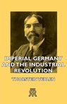 Imperial Germany And The Industrial Revolution - Thorstein Veblen - 9781406721027