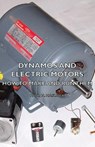 Dynamos And Electric Motors - How To Make And Run Them - Paul N. Hasluck - 9781406784626
