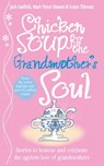 Chicken Soup for the Grandmother's Soul - Jack Canfield ; Mark Victor Hansen ; LeAnn Thieman - 9781407030012