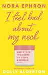 I Feel Bad About My Neck - Nora Ephron - 9781407037783