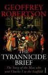 The Tyrannicide Brief - Geoffrey Robertson - 9781407066035
