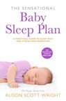 The Sensational Baby Sleep Plan - Alison Scott-Wright - 9781407069265