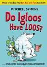 Do Igloos Have Loos? - Mitchell Symons - 9781407077697