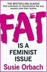 Fat Is A Feminist Issue - Susie Orbach - 9781407089928