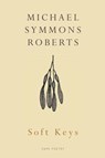 Soft Keys - Michael Symmons Roberts - 9781407092782
