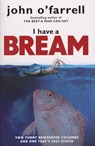I Have A Bream - John O'Farrell - 9781407094502