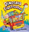 Dinosaur Firefighters - Sarah McIntyre - 9781407143309