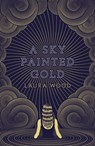 A Sky Painted Gold - Laura Wood - 9781407180205