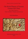 The Relief Plaques of Eastern Eurasia and China - John Boardman - 9781407306872