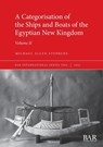 A Categorisation of the Ships and Boats of the Egyptian New Kingdom - Michael Allen Stephens - 9781407359113