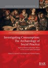 Investigating Consumption - Daniël P. van Helden ; Victoria Szafara - 9781407362793