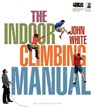 The Indoor Climbing Manual - John White - 9781408186626