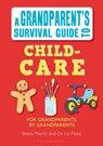 Grandparent's Survival Guide to Child Care - Dr Elisabeth Paice - 9781408193457