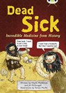 Bug Club Independent Non Fiction Blue B Dead Sick - Haydn Middleton - 9781408273869