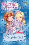 Secret Kingdom: Sapphire Spell - Rosie Banks - 9781408329092