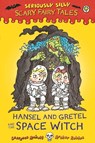 Hansel and Gretel and the Space Witch - Laurence Anholt - 9781408329610