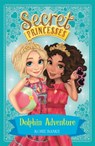 Secret Princesses: Dolphin Adventure - Rosie Banks - 9781408336106