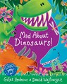 Mad About Dinosaurs! - Giles Andreae - 9781408337103
