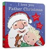 I Love You, Father Christmas Padded Board Book - ANDREAE,  Giles - 9781408338087