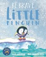 Be Brave Little Penguin - Giles Andreae - 9781408338384