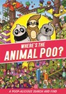 Where's the Animal Poo? A Search and Find - Alex Hunter - 9781408363003
