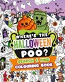 Where's the Halloween Poo? Search & Find Colouring Book - Alex Hunter - 9781408376287