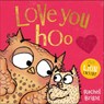 Love You Hoo - Rachel Bright - 9781408377116