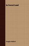 In Forest Land - Douglas Malloch - 9781408669419