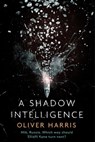 A Shadow Intelligence - Oliver Harris - 9781408709900