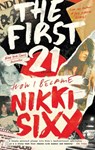The First 21 - Nikki Sixx - 9781408716137