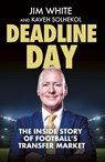 Deadline Day - Jim White ; Kaveh Solhekol - 9781408718186