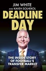 Deadline Day - Jim White ; Kaveh Solhekol - 9781408718216