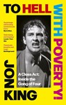 To Hell With Poverty! - Jon King - 9781408721537