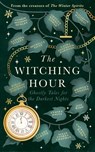 The Witching Hour - Bridget Collins ; Laura Shepherd-Robinson ; Imogen Hermes Gowar ; Natasha Pulley - 9781408734667