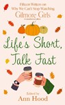 Life's Short, Talk Fast - Ann Hood - 9781408748992