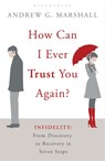 How Can I Ever Trust You Again? - Andrew G Marshall - 9781408809464