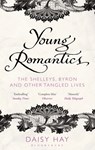 Young Romantics - Daisy Hay - 9781408809723