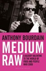 Medium Raw - Anthony Bourdain - 9781408809747