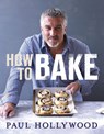How to Bake - Paul Hollywood - 9781408819494