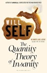 The Quantity Theory of Insanity - Will Self - 9781408827451