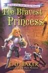 The Bravest Princess - E.D. Baker - 9781408850275