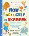 How to Get a Grip on Grammar - Simon Cheshire - 9781408862551