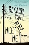 Because You'll Never Meet Me - Leah Thomas - 9781408862629