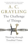 The Challenge of Things - Professor A. C. Grayling - 9781408864623